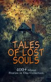 Tales of Lost Souls: 400+ Ghost Stories in One Collection (eBook, ePUB)