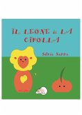 Il leone & la cipolla (eBook, PDF) Il leone & la cipolla (eBook, PDF)