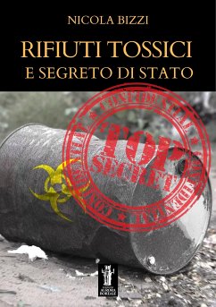 Rifiuti tossici e segreto di Stato (eBook, ePUB) - Bizzi, Nicola