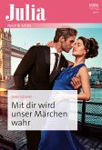 Mit dir wird unser Märchen wahr (eBook, ePUB)