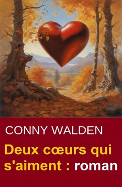 Deux coeurs qui s'aiment : roman (eBook, ePUB) - Walden, Conny