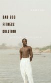 Dad Bod Fitness Solution (eBook, ePUB) Dad Bod Fitness Solution (eBook, ePUB)