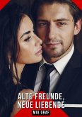 Alte Freunde, neue Liebende (eBook, ePUB)