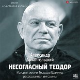 Nesoglasnyy Teodor. Istoriya zhizni Teodora Shanina, rasskazannaya im samim (MP3-Download) Nesoglasnyy Teodor. Istoriya zhizni Teodora Shanina, rasskazannaya im samim (MP3-Download)