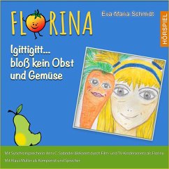 Florina Igittigitt...bloß kein Obst und Gemüse (MP3-Download) - Schmidt, Eva-Maria