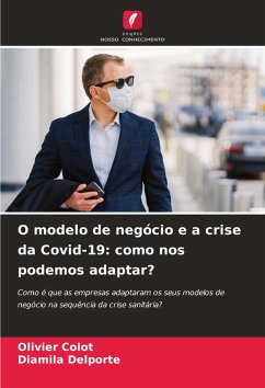 O modelo de negócio e a crise da Covid-19: como nos podemos adaptar? - Colot, Olivier;Delporte, Diamila