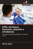 ATM: struttura, funzione, disturbi e ortodonzia