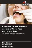 L'influenza del numero di impianti sull'osso perimplantare L'influenza del numero di impianti sull'osso perimplantare