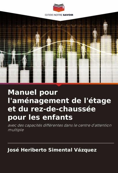 Manuel pour l'aménagement de l'étage et du rez-de-chaussée pour les enfants Manuel pour l'aménagement de l'étage et du rez-de-chaussée pour les enfants