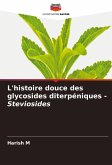 L'histoire douce des glycosides diterpéniques - Steviosides
