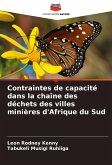 Contraintes de capacité dans la chaîne des déchets des villes minières d'Afrique du Sud Contraintes de capacité dans la chaîne des déchets des villes minières d'Afrique du Sud