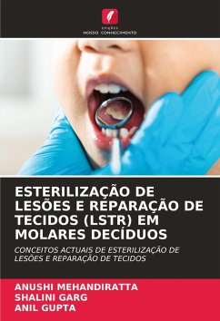 ESTERILIZAÇÃO DE LESÕES E REPARAÇÃO DE TECIDOS (LSTR) EM MOLARES DECÍDUOS - MEHANDIRATTA, ANUSHI;Garg, Shalini;Gupta, Anil