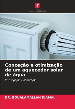 Conceção e otimização de um aquecedor solar de água - DJAMAL, DR. BOUALAMALLAH