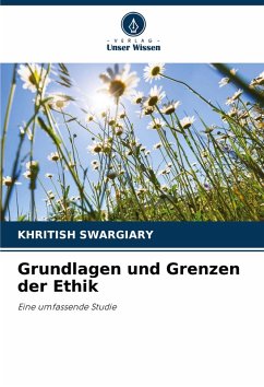 Grundlagen und Grenzen der Ethik - Swargiary, Khritish