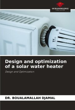 Design and optimization of a solar water heater - DJAMAL, DR. BOUALAMALLAH