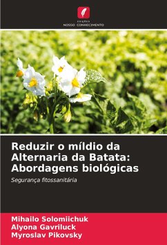Reduzir o míldio da Alternaria da Batata: Abordagens biológicas - Solomiichuk, Mihailo;Gavriluck, Alyona;Pikovsky, Myroslav