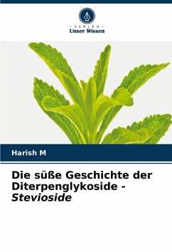 Cover Die süße Geschichte der Diterpenglykoside - Stevioside