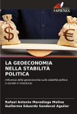 LA GEOECONOMIA NELLA STABILITÀ POLITICA LA GEOECONOMIA NELLA STABILITÀ POLITICA