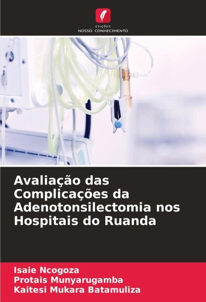 Avaliação das Complicações da Adenotonsilectomia nos Hospitais do Ruanda