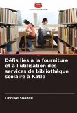 Défis liés à la fourniture et à l'utilisation des services de bibliothèque scolaire à Katle