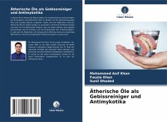 Ätherische Öle als Gebissreiniger und Antimykotika - Khan, Mohammed Asif;Khan, Fauzia;Dhaded, Sunil