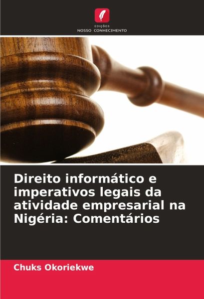 Direito informático e imperativos legais da atividade empresarial na Nigéria: Comentários Direito informático e imperativos legais da atividade empresarial na Nigéria: Comentários