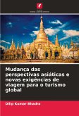 Mudança das perspectivas asiáticas e novas exigências de viagem para o turismo global Mudança das perspectivas asiáticas e novas exigências de viagem para o turismo global