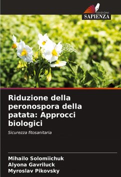 Riduzione della peronospora della patata: Approcci biologici - Solomiichuk, Mihailo;Gavriluck, Alyona;Pikovsky, Myroslav