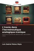 L'ironie dans l'herméneutique analogique-iconique L'ironie dans l'herméneutique analogique-iconique