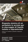 Risposta sismica di un serbatoio in acciaio per lo stoccaggio di liquidi, isolato e sopraelevato Risposta sismica di un serbatoio in acciaio per lo stoccaggio di liquidi, isolato e sopraelevato
