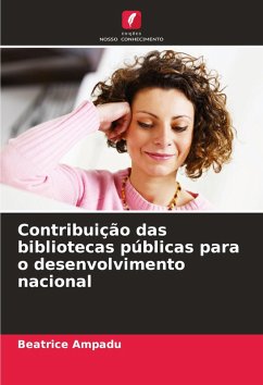 Contribuição das bibliotecas públicas para o desenvolvimento nacional - Ampadu, Beatrice