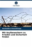 Mit Asylbewerbern zu Frieden und Sicherheit finden Mit Asylbewerbern zu Frieden und Sicherheit finden