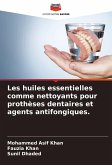 Les huiles essentielles comme nettoyants pour prothèses dentaires et agents antifongiques.