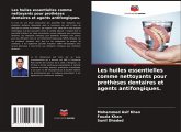 Les huiles essentielles comme nettoyants pour prothèses dentaires et agents antifongiques.