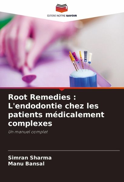 Root Remedies : L'endodontie chez les patients médicalement complexes Root Remedies : L'endodontie chez les patients médicalement complexes