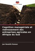 Cognition managériale et redressement des entreprises agricoles en Afrique du Sud Cognition managériale et redressement des entreprises agricoles en Afrique du Sud