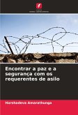 Encontrar a paz e a segurança com os requerentes de asilo Encontrar a paz e a segurança com os requerentes de asilo
