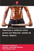 Televisão e violência entre jovens em Makurdi, estado de Benue, Nigéria