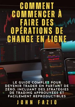 Comment commencer à faire des opérations de change en ligne - Fazio, John