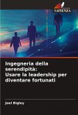 Ingegneria della serendipità: Usare la leadership per diventare fortunati