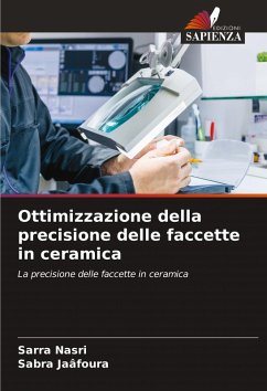 Ottimizzazione della precisione delle faccette in ceramica - Nasri, Sarra;Jaâfoura, Sabra