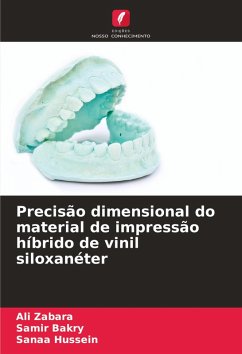 Precisão dimensional do material de impressão híbrido de vinil siloxanéter - Zabara, Ali;Bakry, Samir;Hussein, Sanaa