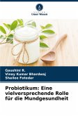 Probiotikum: Eine vielversprechende Rolle für die Mundgesundheit