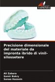 Precisione dimensionale del materiale da impronta ibrido di vinil-silossetere