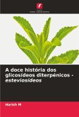 A doce história dos glicosídeos diterpénicos - esteviosídeos A doce história dos glicosídeos diterpénicos - esteviosídeos