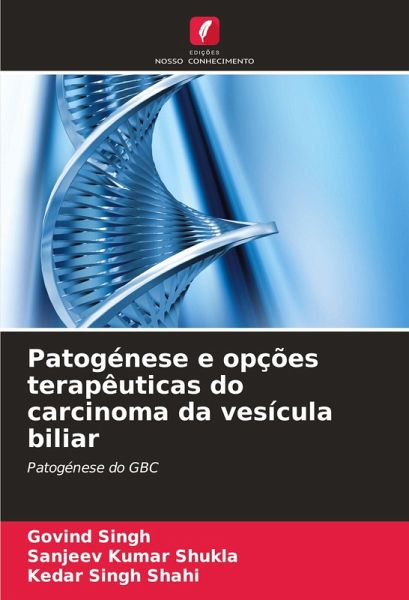 Patogénese e opções terapêuticas do carcinoma da vesícula biliar
