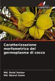 Caratterizzazione morfometrica del germoplasma di cocco Caratterizzazione morfometrica del germoplasma di cocco