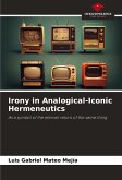 Irony in Analogical-Iconic Hermeneutics Irony in Analogical-Iconic Hermeneutics