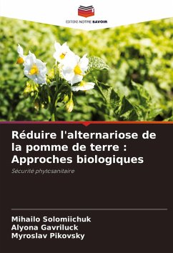 Réduire l'alternariose de la pomme de terre : Approches biologiques - Solomiichuk, Mihailo;Gavriluck, Alyona;Pikovsky, Myroslav