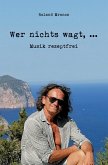 Wer nichts wagt, ... Wer nichts wagt, ...